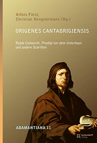 Stock image for Origenes Cantabrigiensis: Ralph Cudworth Predigt Vor Dem Unterhaus Und Andere Schriften (Adamantiana) (German Edition) [Hardcover ] for sale by booksXpress