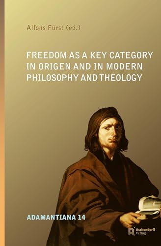 Stock image for Freedom as a Key Category in Origen and in Modern Philosophy and Theology [Hardcover ] for sale by booksXpress