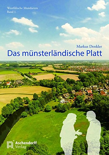 Das münsterländische Platt (Westfälische Mundarten) - Denkler, Markus