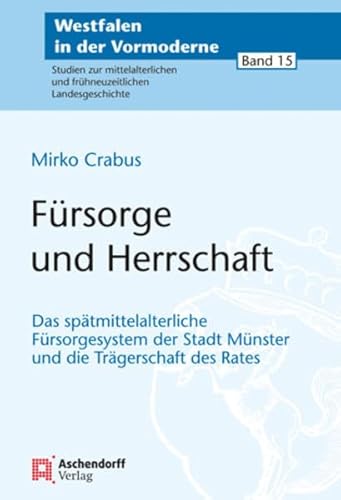 9783402150559: Frsorge und Herrschaft: Das sptmittelalterliche Frsorgesystem der Stadt Mnster und die Trgerschaft des Rates: 15