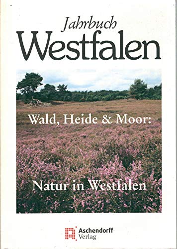 9783402158173: Jahrbuch Westfalen / Jahrbuch Westfalen 2011: Schwerpunktthema: Wald, Heide & Moor / Natur in Westfalen
