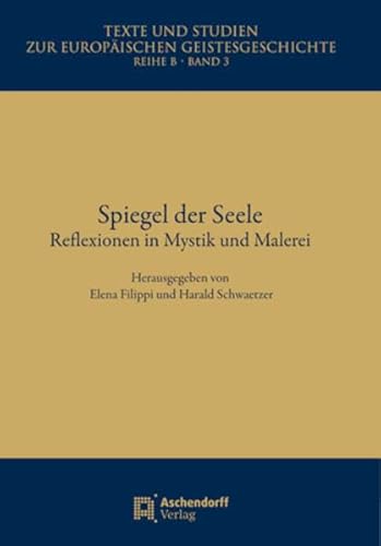 Stock image for Spiegel der Seele: Reflexionen in Mystik und Malerei for sale by Antiquarius / Antiquariat Hackelbusch