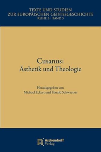 Cusanus: Ästhetik und Theologie - Michael Eckert