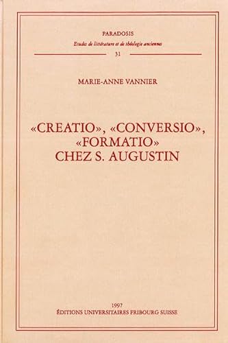 9783402160909: Creatio, Conversio, Formatio Chez S. Augustin: 31 (Paradosis)