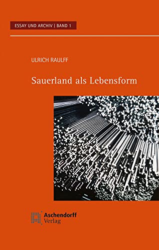 Imagen de archivo de Sauerland als Lebensform (Essay und Archiv) a la venta por medimops