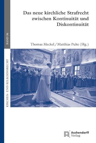 9783402237502: Das neue kirchliche Strafrecht zwischen Kontinuitt und Diskontinuitt (Kirchen- und Religionsrecht, 36)