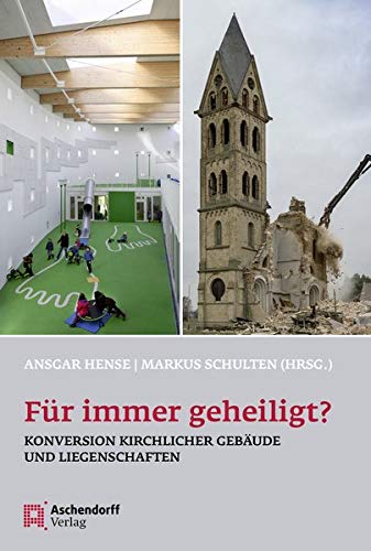 Stock image for Fur Immer Geheiligt?: Konversion Kirchlicher Gebaude Und Liegenschaften (German Edition) for sale by Books Unplugged
