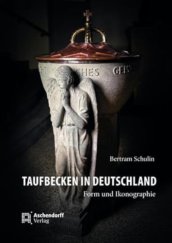 Stock image for Taufbecken in Deutschland: Form und Ikonographie for sale by medimops