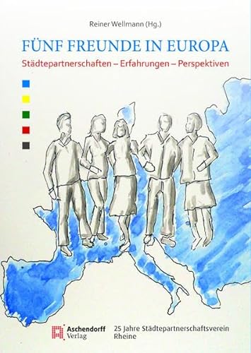 Stock image for Fnf Freunde in Europa: Stdtepartnerschaften - Erfahrungen - Perspektiven. 25 Jahre Partnerschaftsverein Rheine for sale by medimops