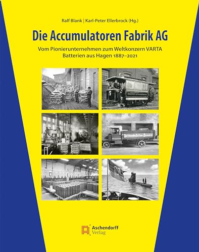 Beispielbild fr Die Accumulatoren Fabrik AG: Vom Pionierunternehmen zum Weltkonzern VARTA zum Verkauf von medimops