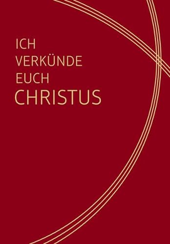 9783402249567: Ich verknde euch Christus - Messlektionar: Die Schriftlesungen fr die Eigenfeiern des Bistums Mnster