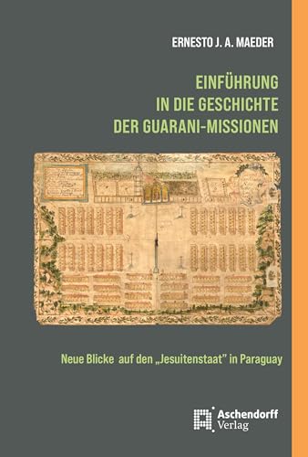 Imagen de archivo de Einfhrung in die Geschichte der Guarani-Missionen a la venta por GreatBookPrices