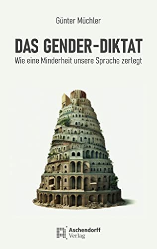 9783402249987: Das Gender-Diktat: Wie eine Minderheit unsere Sprache zerlegt