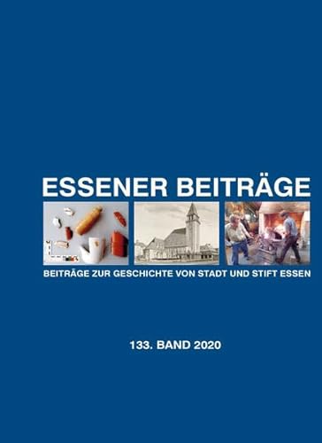 Stock image for Essener Beitrge: Beitrge zur Geschichte von Stadt und Stift Essen: 133. Band 2020 for sale by medimops