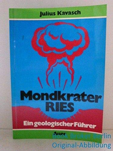 Stock image for Mondkrater Ries: E. geolog. Fu?hrer (German Edition) for sale by GF Books, Inc.