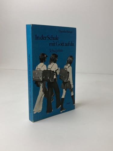 In der Schule mit Gott auf du. Schulgebete - Theodor Burzer