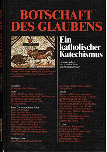 Botschaft des Glaubens. Ein katholischer Katechismus. - Baur, Andreas