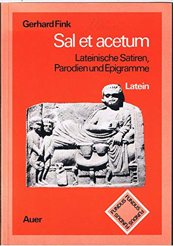 Beispielbild fr Sal et acetum - Lateinische Satiren, Parodien und Epigramme. zum Verkauf von medimops