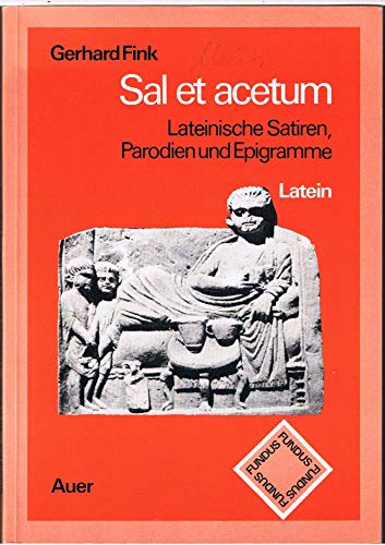 Stock image for Sal et acetum - Lateinische Satiren, Parodien und Epigramme. for sale by medimops