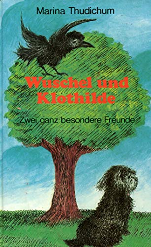 Stock image for Wuschel und Klothilde. Zwei ganz besondere Freunde for sale by Gabis Bcherlager