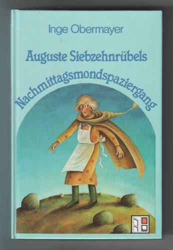 Stock image for Auguste Siebzehnrbels Nachmittagsmondspaziergang for sale by Versandantiquariat Felix Mcke