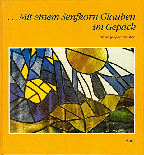 Beispielbild fr Mit einem Senfkorn Glauben im Gepck: Texte junger Christen zum Verkauf von Versandantiquariat Felix Mcke