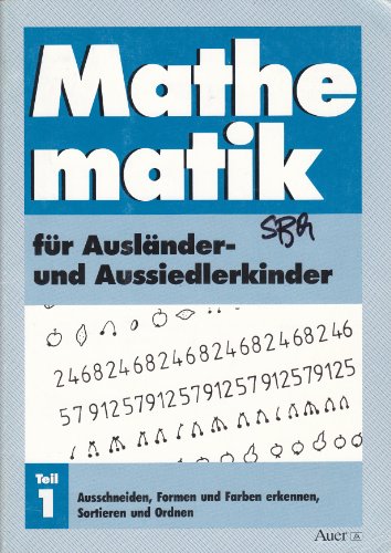 Beispielbild fr Mathematik fr Auslnder- und Aussiedlerkinder. Kopiervorlagen: Mathematik fr Auslnder- und Aussiedlerkinder 1: TEIL 1 zum Verkauf von medimops