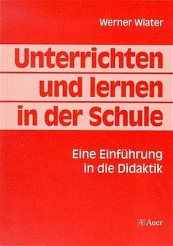 Beispielbild fr Unterrichten und lernen in der Schule. : Eine Einfhrung in die Didaktik. zum Verkauf von Buchpark