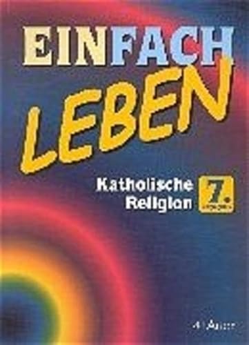 Stock image for Einfach Leben. Unterrichtswerk fr den katholischen Religionsunterricht: EinFACH Leben, 7. Jahrgangsstufe for sale by medimops