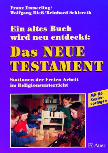 Beispielbild fr Ein altes Buch wird neu entdeckt: Das Neue Testament (RSR). Stationen der Freien Arbeit im Religionsunterricht zum Verkauf von medimops