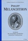 Philipp Melanchthon. Architekt des neuzeitlich-christlichen deutschen Schulsystems. Studienbuch. - Arnhardt, Gerhard und Gerd-Bono Reinert