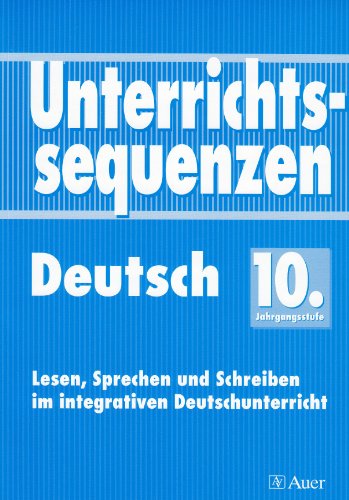 Unterrichtssequenzen Deutsch, 10. Jahrgangsstufe (9783403028475) by Disselberg, Edith; Herreiner, Helmut; Miele, Christine; Hell, Peter; Olbrich, Paul