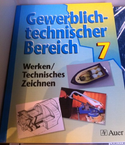 Beispielbild fr Gewerblich-technischer Bereich: Werken /Technisches Zeichnen: Ausgabe fr Bayern, 7. Jahrgangsstufe zum Verkauf von medimops