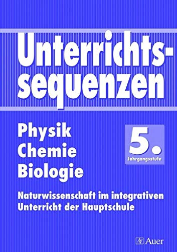 9783403029526: Unterrichtssequenzen Physik / Chemie / Biologie. 5. Jahrgangsstufe. RSR: Unterrichtsvorschlge mit zahlreichen Versuchsbeschreibungen und ... naturwissenschaftlichen Fchern (Hauptschule)