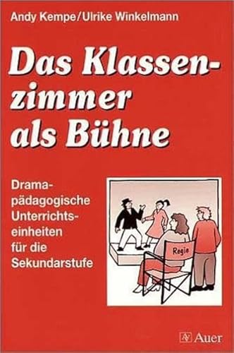 Stock image for Das Klassenzimmer als Bhne. Dramapdagogische Unterrichtseinheiten fr die Sekundarstufe for sale by medimops