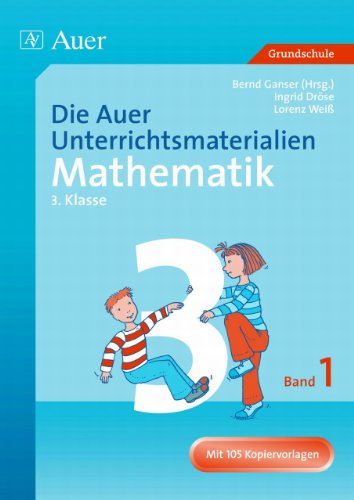 Stock image for Die Auer Unterrichtsmaterialien fr Mathematik. 3. Jahrgangsstufe. Band 1: Mit 105 Kopiervorlagen for sale by medimops