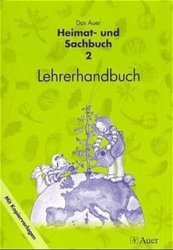 Das Auer Heimat- und Sachbuch, Ausgabe Bayern, 2. Jahrgangsstufe - Leonhardt Bianka