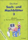 9783403034124: Die Auer Sach- und Machbltter 3. Arbeitsheft. Bayern. Zum Auer Heimat- und Sachbuch. (Lernmaterialien)