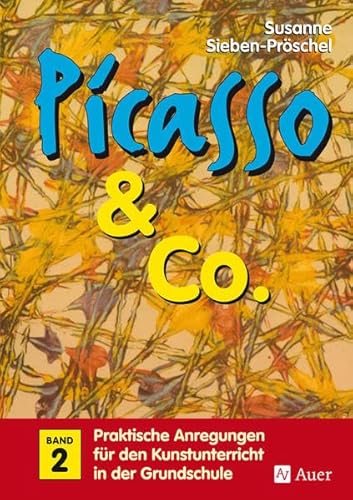 Imagen de archivo de Picasso & Co, Bd.2: Praktische Anregungen fr den Kunstunterricht in der Grundschule a la venta por medimops