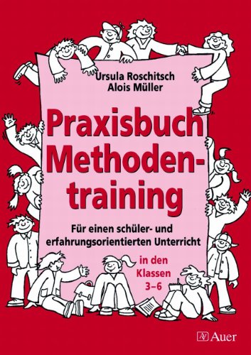 9783403035343: Praxisbuch Methodentraining: Fr einen schler- und erfahrungsorientierten Unterricht in den Klassen 3 - 6