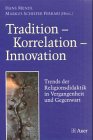 Beispielbild fr Tradition - Korrelation - Innovation zum Verkauf von medimops