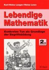 Imagen de archivo de Lebendige Mathematik. Konkretes Tun als Grundlage der Begriffsbildung: Lebendige Mathematik, 2. Jahrgangsstufe, EURO a la venta por medimops