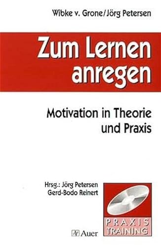 Stock image for Zum Lernen anregen. Motivation in Theorie und Praxis, mit CD-ROM for sale by medimops