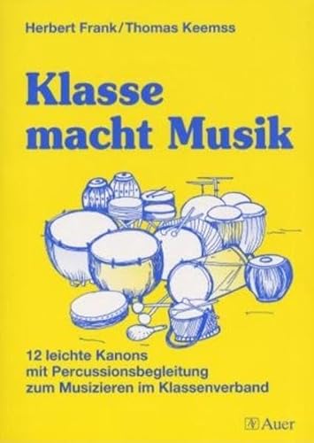 Klasse macht Musik. (9783403037378) by Frank, Herbert; Keemss, Thomas