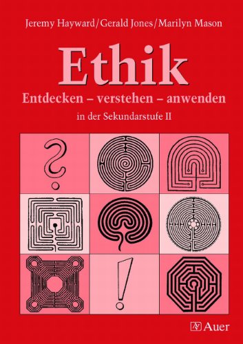 Ethik: Entdecken - verstehen - anwenden. Sekundarstufe 2 - Jeremy Hayward