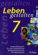 9783403037767: Leben gestalten 7. Bayern: Unterrichtswerk fr den katholischen Religionsunterricht am Gymnasium