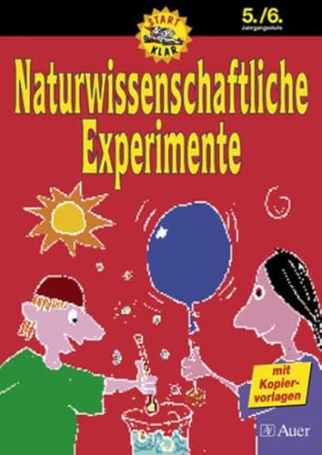 Stock image for Start-Klar. Naturwissenschaftliche Experimente: Naturwissenschaftliche Experimente 5./6. Schuljahr. for sale by medimops