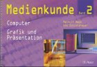 Medienkunde 2. Computer, Grafik und Präsentation: BD 2 - Meinolf Hepp
