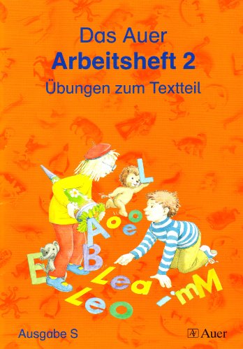 Die Auer Fibel - Ausgabe S. Das Auer Arbeitsheft 2. Baden Württemberg: Übungen zum Textteil - Kerstin Berktold; Sabine Hoyer; Edeltraud Röbe; Heinrich Röbe