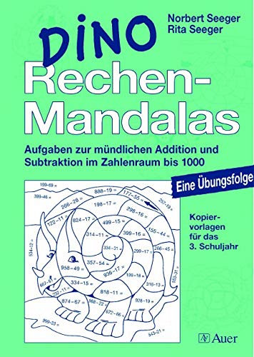 9783403040095: DINO Rechen-Mandalas. 3. Schuljahr: Aufgaben zur mndlichen Addition und Subtraktion im Zahlenraum bis 1000 - Eine bungsfolge. Kopiervorlagen fr das 3.Schuljahr